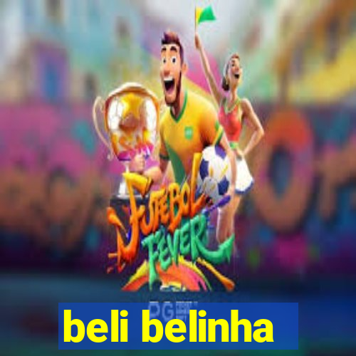 beli belinha